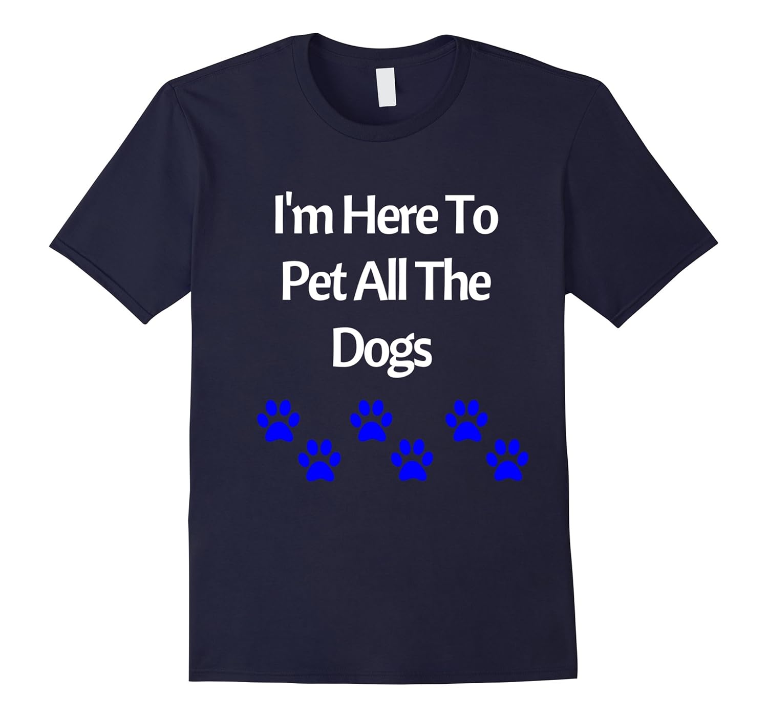 I'm Here To Pet All The Dogs Mens Womens Kids T-Shirt-ANZ