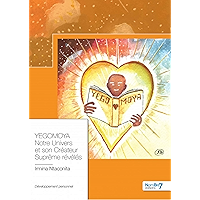 Yegomoya: Notre Univers et son Créateur Suprême révélés (French Edition) book cover