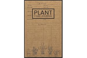 Plant Care Journal: Houseplant Journal and Log Book to Keep Track of Your House Plant Details, Care Requirements, Watering Da