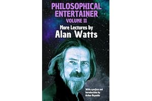 Philosophical Entertainer Volume II: More Lectures by Alan Watts