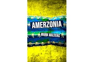 Amerzonia: A Savage Journey Through The Americas To The �鶹��