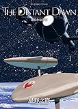 THE DISTANT DAWNはるかなる朝 (ビッグコミックススペシャル)