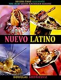 Nuevo Latino: Recipes That Celebrate the New Latin-American Cuisine by 