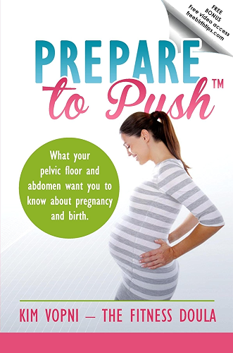 Download Prepare To Push: What your pelvic floor and abdomen want you to know about pregnancy and birth. (English Edition) PDF