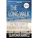 The Long Walk: The True Story Of A Trek To Freedom