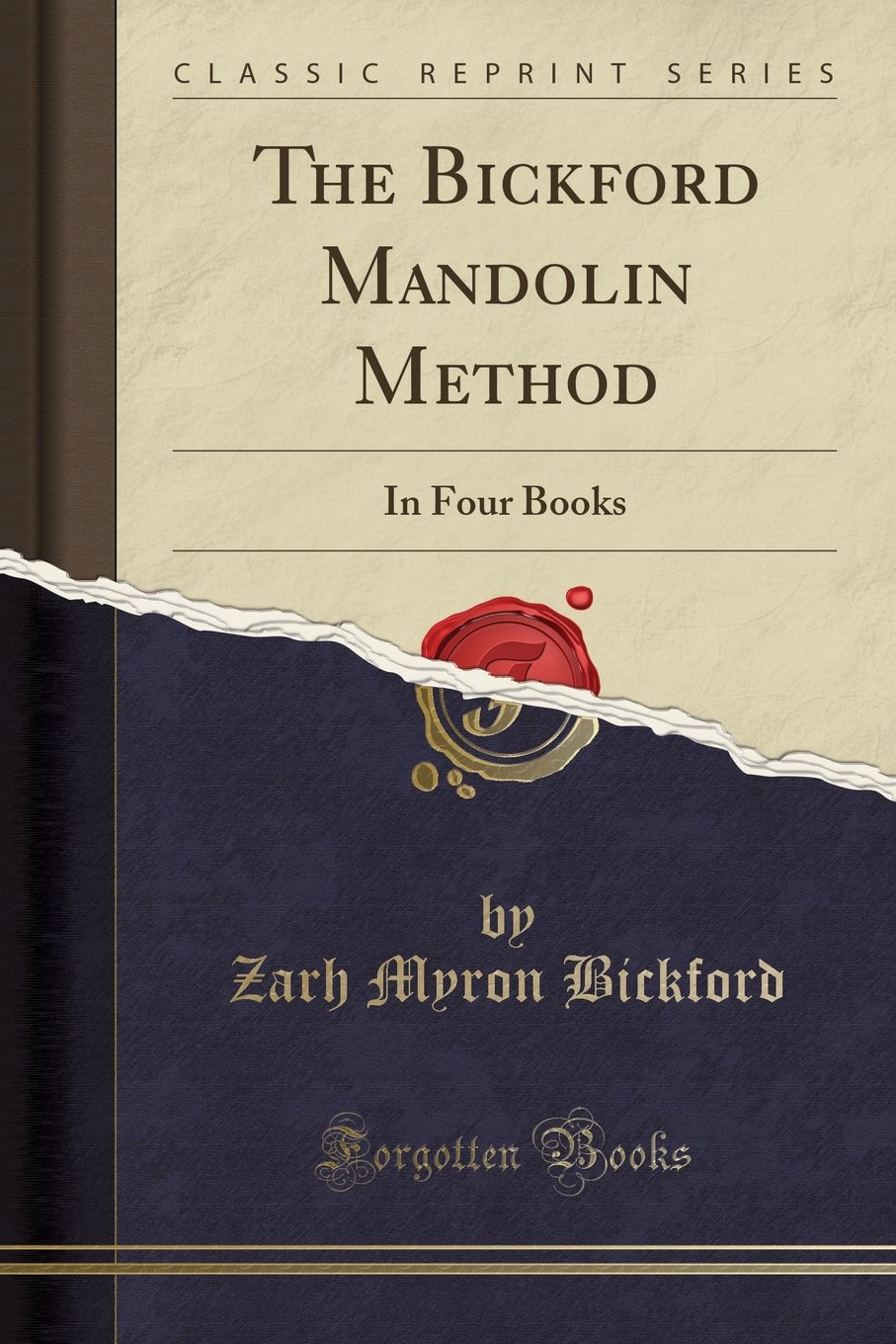 Amazon Com The Bickford Mandolin Method In Four Books Classic Reprint 9781333669379 Bickford Zarh Myron Books