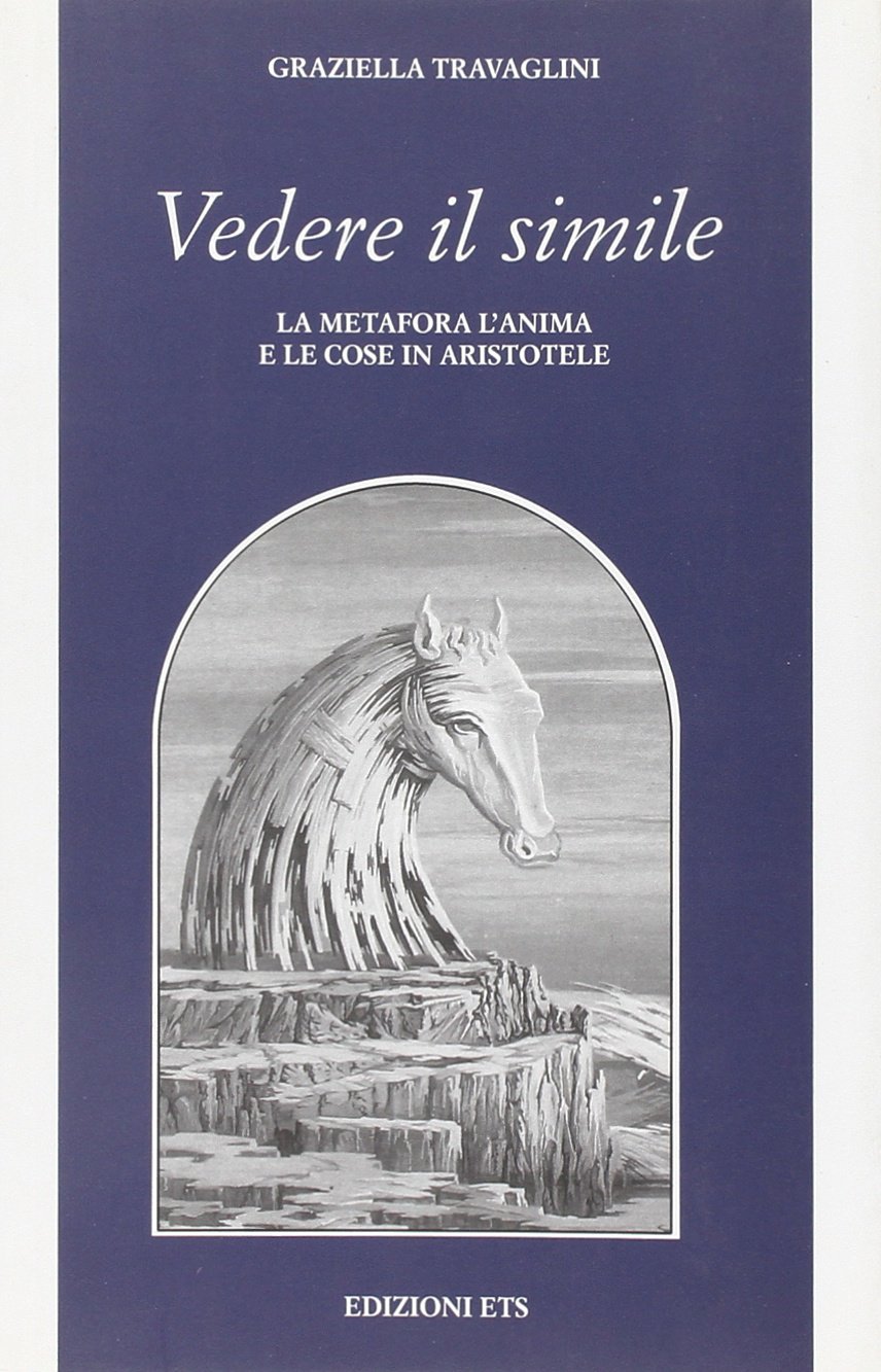 Vedere Il Simile La Metafora L Anima E Le Cose In Aristotele 9788846721563 Amazon Com Books