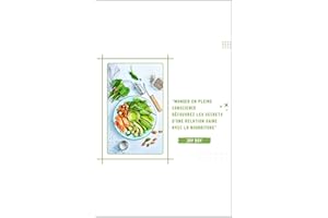 "Manger en pleine conscience Découvrez les secrets d'une relation saine avec la nourriture" (French Edition)