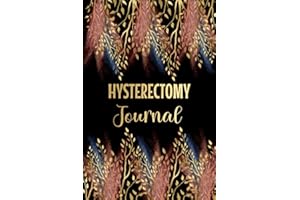 Hysterectomy Journal: Post Hysterectomy Surgery Recovery Journal For Women