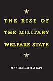 The Rise of the Military Welfare State