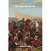 The Franco-German War: of 1870-71