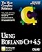 Using Borland C++ 4.5, Special Edition/Book and Disk (Programming Series) by 