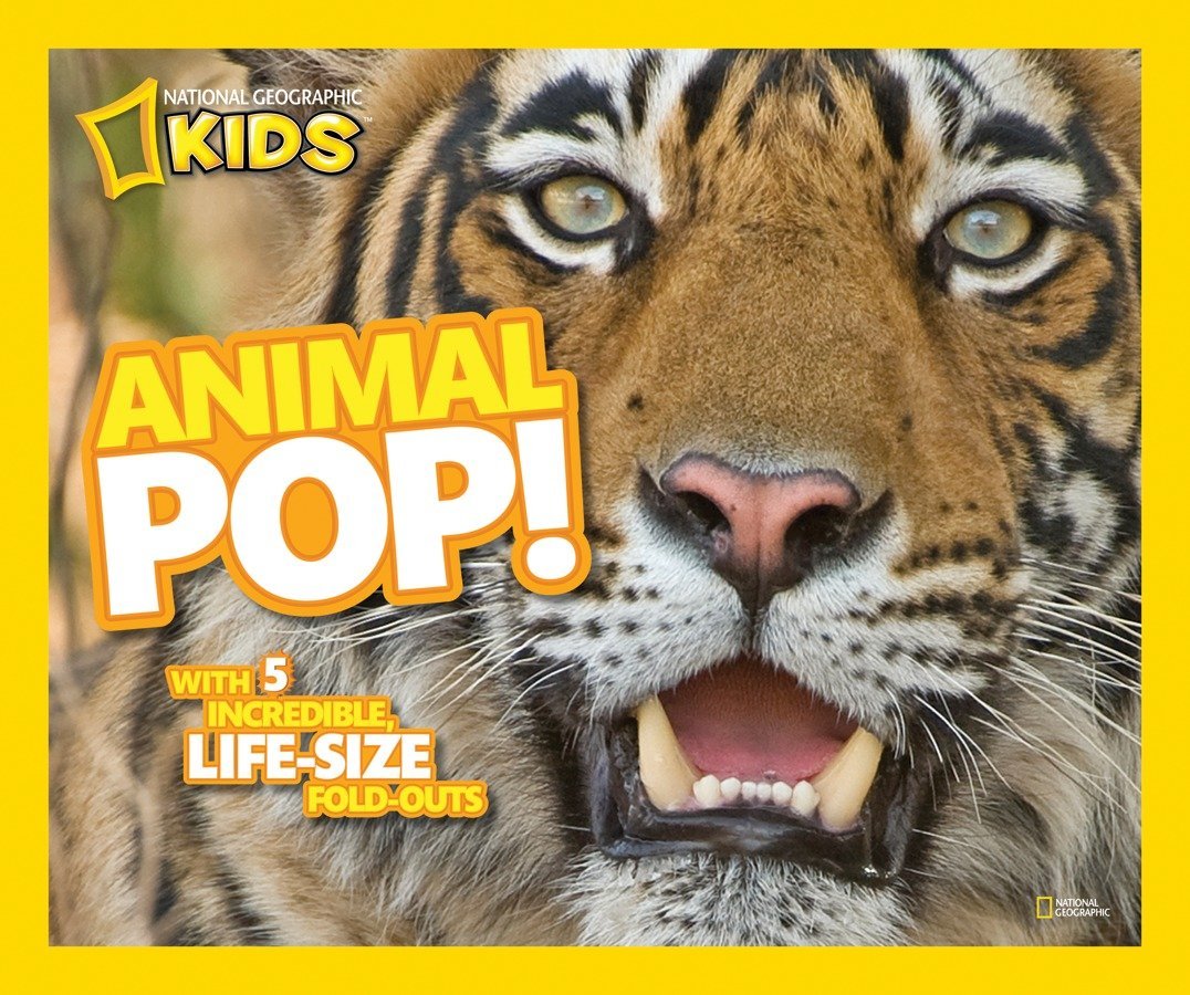 Animal Pop With 5 Incredible Life Size Fold Outs National Geographic Kids National Geographic 9781426307164 Amazon Com Books