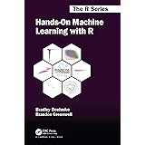 Hands-On Machine Learning with R (Chapman & Hall/CRC The R Series)
