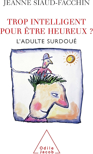 Download Trop intelligent pour être heureux ?: L’adulte surdoué (PSYCHOLOGIE) PDF