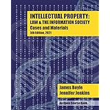 Intellectual Property: Law & the Information Society - Cases & Materials: An Open Casebook: 5th Edition 2021