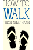How to Walk (Mindfulness Essentials)