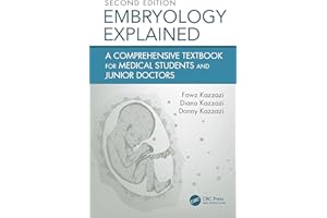 Embryology Explained: A Comprehensive Textbook for Medical Students & Residents