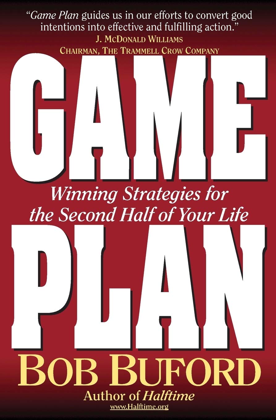 Amazon Game Plan Winning Strategies For The Second Half Of Your Life Buford Bob Christian Living