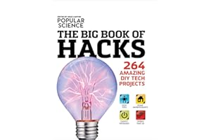 The Big Book of Hacks: 264 Amazing DIY Tech Projects (Popular Science)
