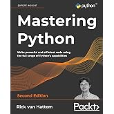 Mastering Python: Write powerful and efficient code using the full range of Python's capabilities, 2nd Edition