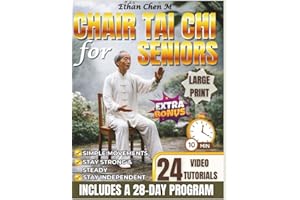 Chair Tai Chi for Seniors: Simple Daily Movements to Stay Strong, Steady, and Independent with Illustrations & Videos