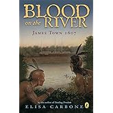 Blood on the River: James Town, 1607