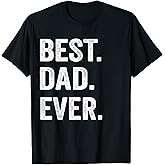 Best Dad Ever T Shirt Funny Men Husband T-Shirt