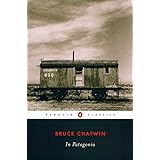In Patagonia (Penguin Classics)