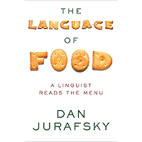 The Language of Food: A Linguist Reads the Menu book cover The Language of Food: A Linguist Reads the Menu book cover
