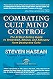 Combating Cult Mind Control: The #1 Best-selling Guide to Protection, Rescue, and Recovery from Destructive Cults
