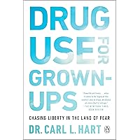 Drug Use for Grown-Ups: Chasing Liberty in the Land of Fear