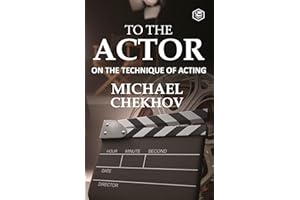 To The Actor: On the Technique of Acting