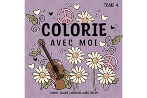 Colorie avec moi: Tome 4