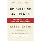 Of Paradise and Power: America and Europe in the New World Order