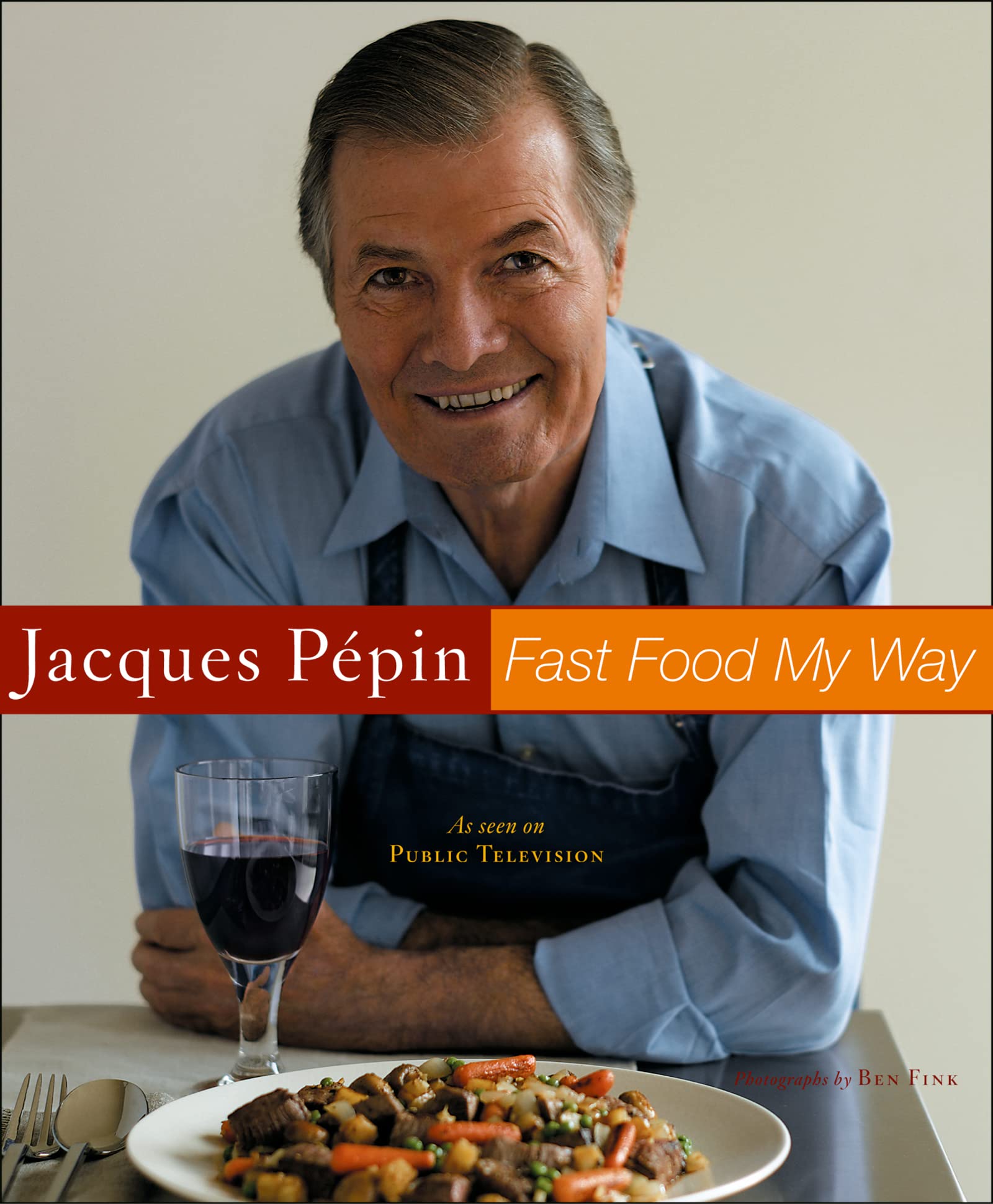 Jacques Pepin Fast Food My Way Jacques Pepin Fast Food My Way Hardcover Kindle