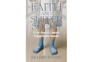 Faith and Slipper Socks: A Late-Diagnosis Journey Through Bipolar Disorder