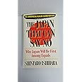 The Japan That Can Say No: Why Japan Will Be First Among Equals