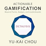 Actionable Gamification: Beyond Points, Badges, and Leaderboards