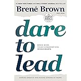 Dare to Lead: Brave Work. Tough Conversations. Whole Hearts.