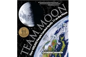 Team Moon: How 400,000 People Landed Apollo 11 on the Moon – The Sibert Medal Winner About NASA's Unsung Heroes for Children 