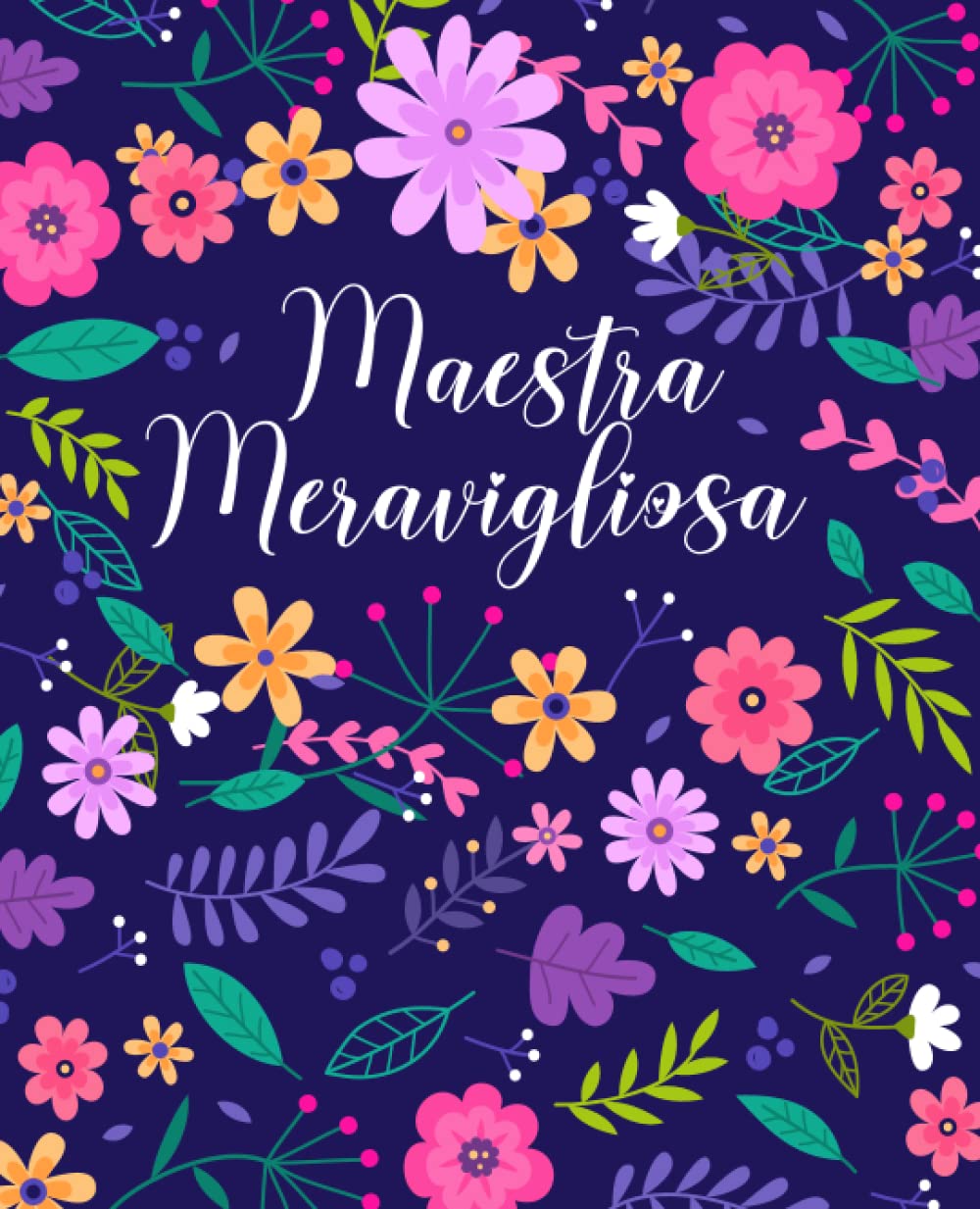 Agenda Maestra 2023/2024: Regalo maestra fine anno | grande registro del insegnante 2023/2024 | una settimana su due pagine | da agosto 2023 a luglio ... | regalo maestra asilo elementare | fiori