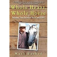 Whole Heart, Whole Horse: Building Trust Between Horse and Rider