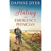 Hating the Emergency Physician: Jeremiah and Rachel's Enemies to Lovers Workplace Romance (Third Coast Medical Romance)