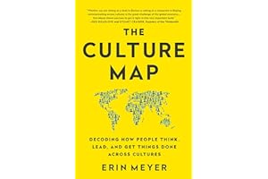 The Culture Map: Breaking Through the Invisible Boundaries of Global Business