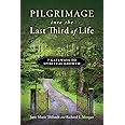 Pilgrimage into the Last Third of Life: 7 Gateways to Spiritual Growth