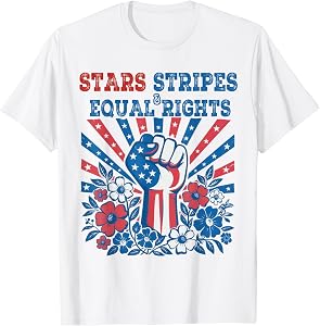 Stars Stripes and Equal Rights 4th July Patriotic Activist T-Shirt