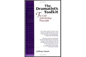 The Dramatist's Toolkit: The Craft of the Working Playwright