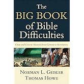 The Big Book of Bible Difficulties: Clear and Concise Answers from Genesis to Revelation