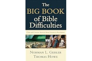The Big Book of Bible Difficulties: Clear and Concise Answers from Genesis to Revelation